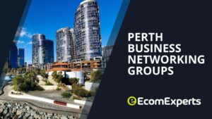 Perth Business Networking Groups - EcomExperts